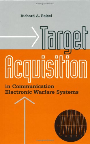 Target Acquisition in Communication Electronic Warfare Systems (Artech House Information Warfare Library)