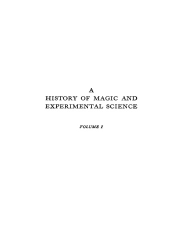 A History of Magic and Experimental Science, Volume I