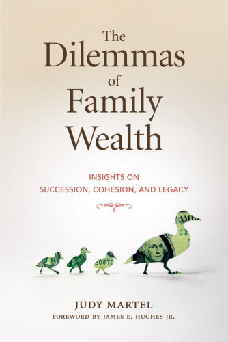 The Dilemmas of Family Wealth: Insights on Succession, Cohesion, and Legacy (Bloomberg)