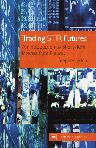 Trading STIR Futures: An Introduction to Short-Term Interest Rate Futures