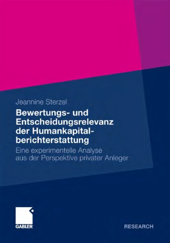 Bewertungs- und Entscheidungsrelevanz der Humankapitalberichterstattung: Eine experimentelle Analyse aus der Perspektive privater Anleger