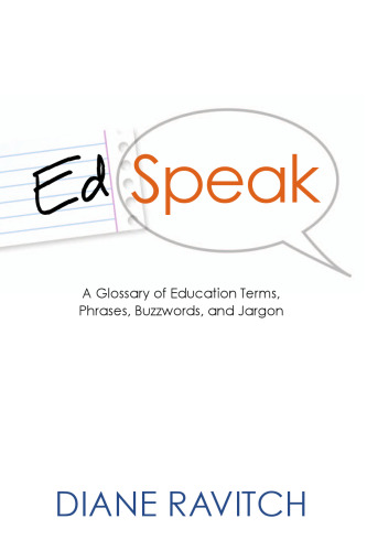 Edspeak: A Glossary of Education Terms, Phases, Buzzwords, Jargon