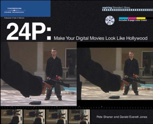 24P: Make Your Digital Movies Look Like Hollywood