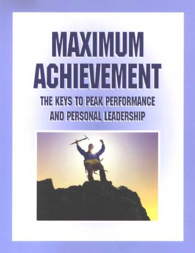 Maximum Achievement: Strategies and Skills That Will Unlock Your Hidden Powers to Succeed