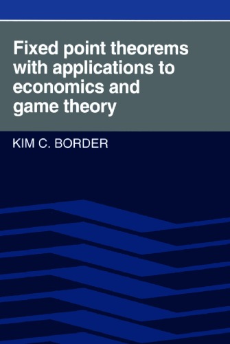 Fixed Point Theorems with Applications to Economics and Game Theory