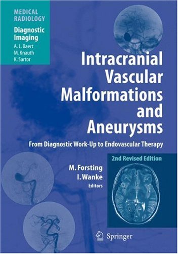 Intracranial Vascular Malformations and Aneurysms: From Diagnostic Work-Up to Endovascular Therapy (Medical Radiology   Diagnostic Imaging) (Medical Radiology   Diagnostic Imaging),Second Edition