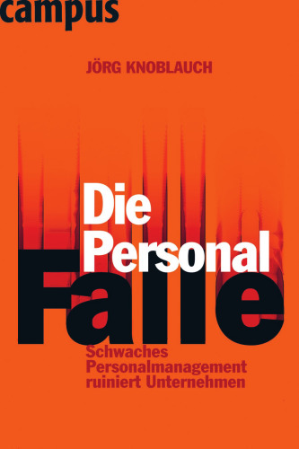 Die Personalfalle: Schwaches Personalmanagement ruiniert Unternehmen