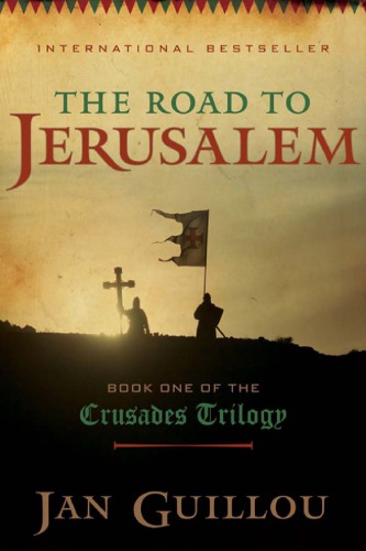 The Road to Jerusalem: Book One of the Crusades Trilogy