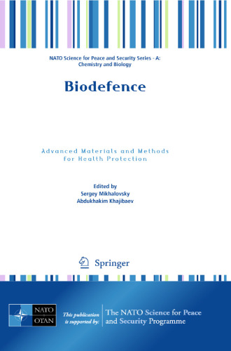 Biodefence: Advanced Materials and Methods for Health Protection (NATO Science for Peace and Security Series - A: Chemistry and Biology)