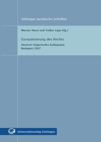 Europäisierung des Rechts: Deutsch-Ungarisches Kolloquium, Budapest 2007