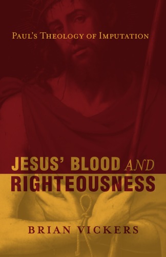 Jesus' Blood and Righteousness: Paul's Theology of Imputation