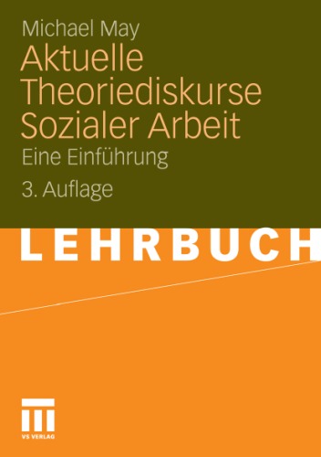 Aktuelle Theoriediskurse Sozialer Arbeit: Eine Einführung, 3. Auflage