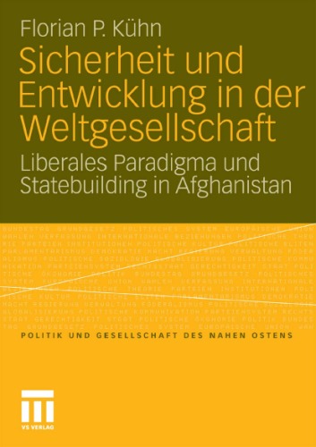 Sicherheit und Entwicklung in der Weltgesellschaft: Liberales Paradigma und Statebuilding in Afghanistan