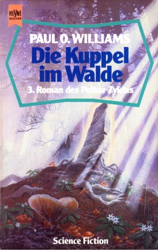 Die Kuppel im Walde. Dritter Roman des Pelbar- Zyklus. Science Fiction Roman.