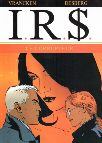 I.R.$., tome 6 : Le Corrupteur