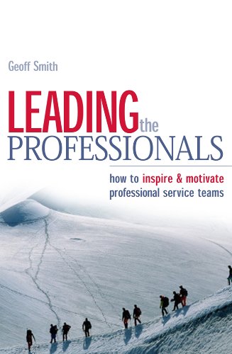 Leading the Professionals: How to Inspire & Motivate Professional Service Teams