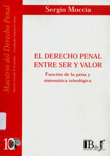 El derecho penal entre ser y valor : función de la pena y sistemática teleológica (spanish Edition)