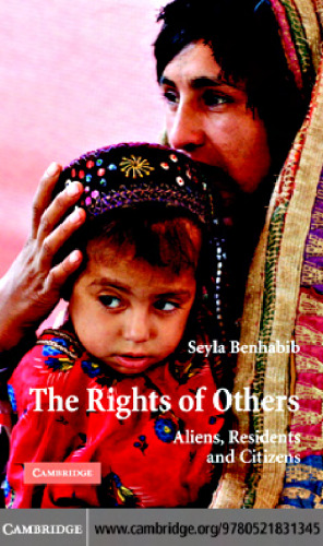 The Rights of Others: Aliens, Residents, and Citizens (The Seeley Lectures)