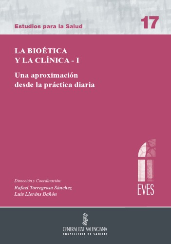 La Bioetica y la Clinica Una aproximación a la práctica diaria  Spanish