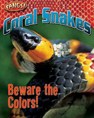 Coral Snakes: Beware the Colors! (Fangs)