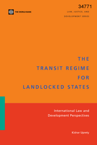 The Transit Regime for Landlocked States: International Law And Development Perspectives (Law, Justice, and Development)