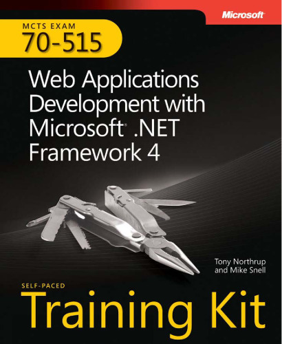 MCTS Self-Paced Training Kit (Exam 70-515): Web Applications Development with Microsoft .NET Framework 4 (Mcts 70-515 Exam Exam Prep)