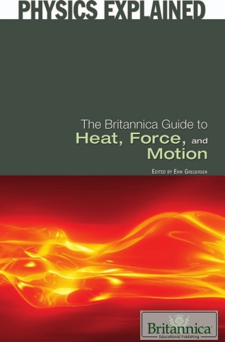 The Britannica Guide to Heat, Force, and Motion