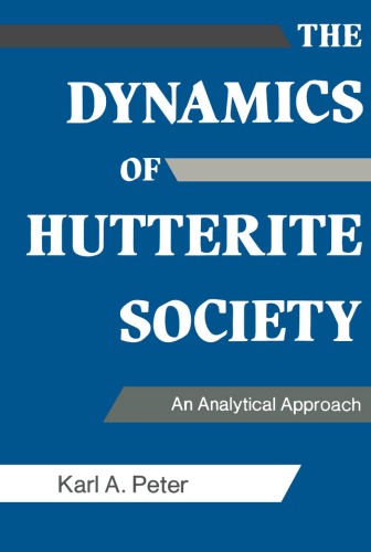 The Dynamics of Hutterite Society: An Analytical Approach