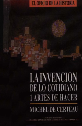 La invención de lo cotidiano I : artes de hacer