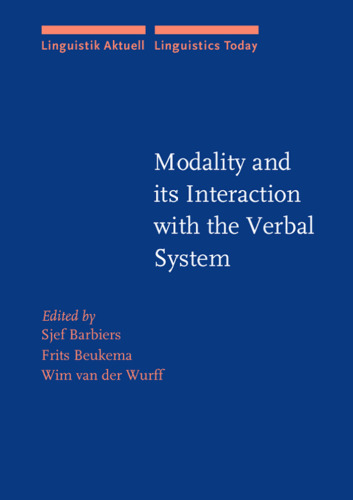 Modality and Its Interaction with the Verbal System (Linguistik Aktuell Linguistics Today, LA 47)