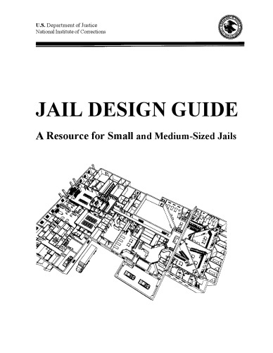 Jail Design Guide - A Resource for Small and Medium-Sized Jails