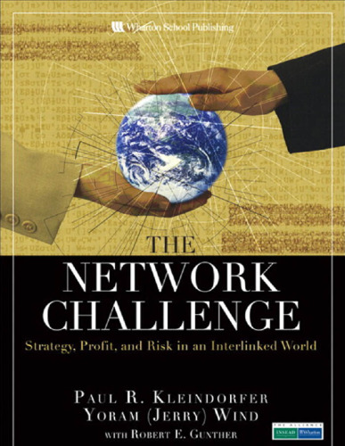 The Network Challenge: Strategy, Profit, and Risk in an Interlinked World