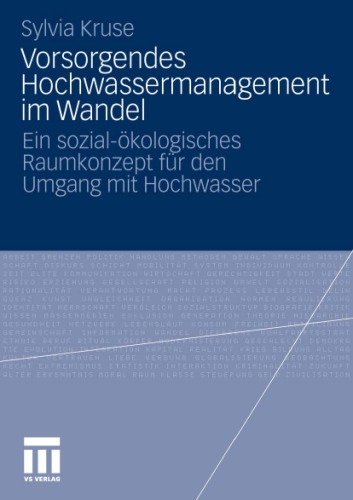 Vorsorgendes Hochwassermanagement im Wandel: Ein sozial-ökologisches Raumkonzept für den Umgang mit Hochwasser