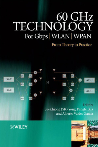 60GHz Technology for Gbps WLAN and WPAN: From Theory to Practice