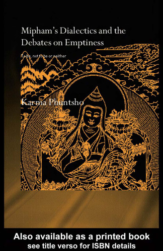 Mipham's Dialectics and the Debates on Emptiness  To be, not to be or neither (Routledgecurzon Critical Studies in Buddhism)