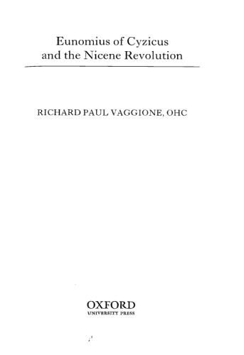 Eunomius of Cyzicus and the Nicene Revolution (Oxford Early Christian Studies)