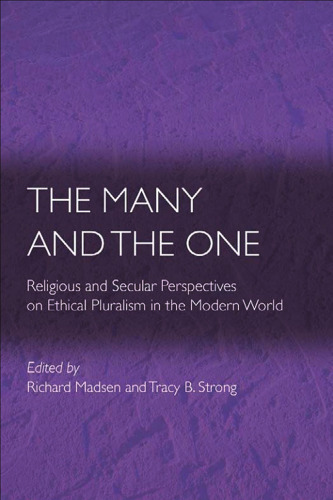 The Many And The One: Religious and Secular Perspectives on Ethical Pluralism in the Modern World