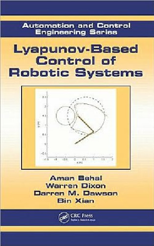 Lyapunov-Based Control of Robotic Systems (Automation and Control Engineering)