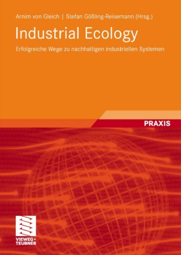 Industrial Ecology: Erfolgreiche Wege zu nachhaltigen industriellen Systemen, 1. Auflage  GERMAN