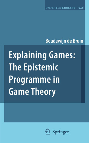 Explaining Games: The Epistemic Programme in Game Theory