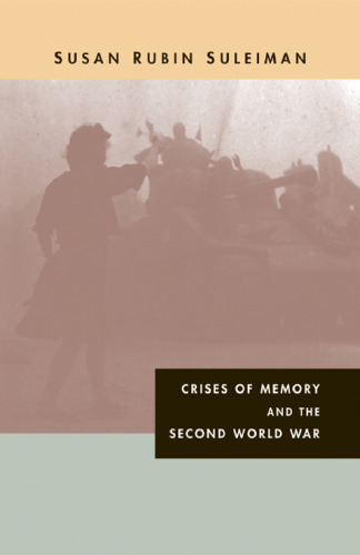 Crises of Memory and the Second World War