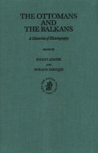 The Ottomans and the Balkans: A Discussion of Historiography