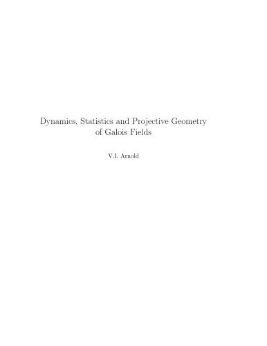 Dynamics, Statistics and Projective Geometry of Galois Fields