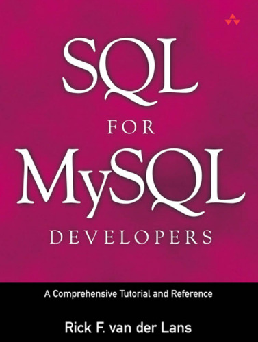 SQL for MySQL Developers: A Comprehensive Tutorial and Reference