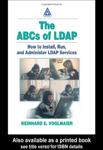 The ABCs of LDAP: How to Install, Run, and Administer LDAP Services