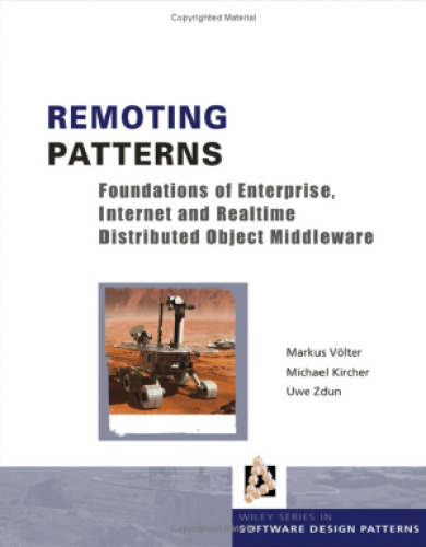 Remoting patterns: foundations of enterprise, Internet and realtime distributed object middleware