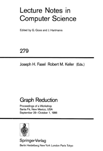 Graph Reduction: Proceedings of a Workshop Santa Fé, New Mexico, USA September 29–October 1, 1986