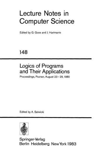 Logics of Programs and Their Applications: Proceedings, Poznan, August 23–29, 1980