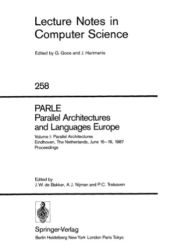 PARLE Parallel Architectures and Languages Europe: Volume I: Parallel Architectures Eindhoven, The Netherlands, June 15–19, 1987 Proceedings