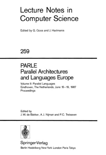 PARLE Parallel Architectures and Languages Europe: Volume II: Parallel Languages Eindhoven, The Netherlands, June 15–19, 1987 Proceedings